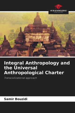 Integral Anthropology and the Universal Anthropological Charter