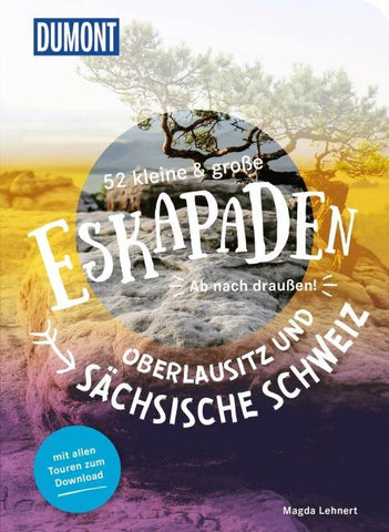 52 kleine & große Eskapaden Oberlausitz und Sächsische Schweiz