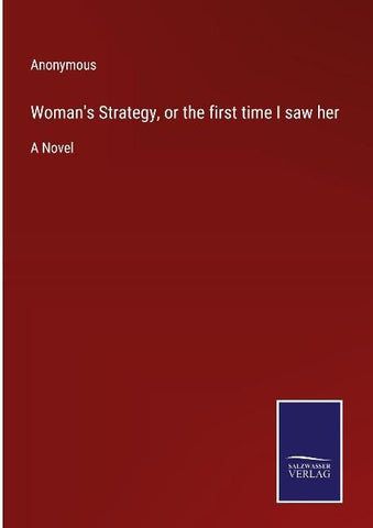 Woman's Strategy, or the first time I saw her