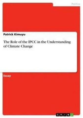 The Role of the IPCC in the Understanding of Climate Change