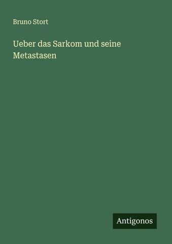 Ueber das Sarkom und seine Metastasen