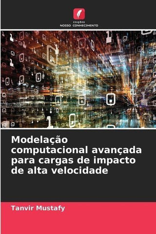 Modelação computacional avançada para cargas de impacto de alta velocidade