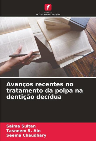 Avanços recentes no tratamento da polpa na dentição decídua
