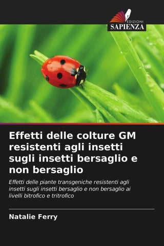 Effetti delle colture GM resistenti agli insetti sugli insetti bersaglio e non bersaglio