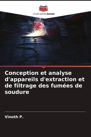 Conception et analyse d'appareils d'extraction et de filtrage des fumées de soudure