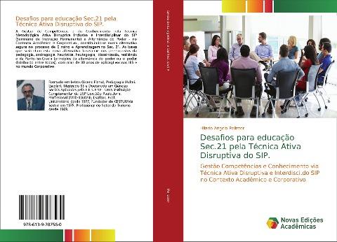 Desafios para educação Sec.21 pela Técnica Ativa Disruptiva do SIP.