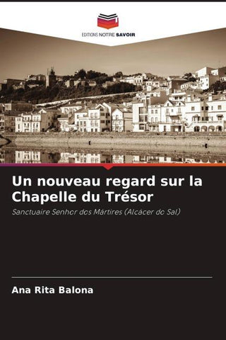 Un nouveau regard sur la Chapelle du Trésor