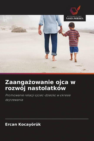 Zaanga¿owanie ojca w rozwój nastolatków