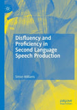 Disfluency and Proficiency in Second Language Speech Production