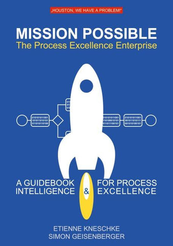 Mission Possible: The Process Excellence Enterprise