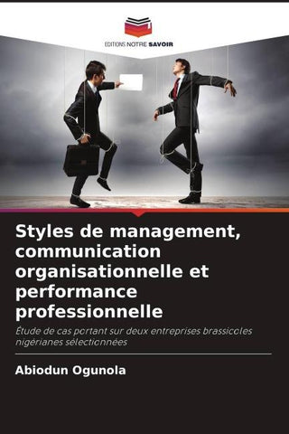 Styles de management, communication organisationnelle et performance professionnelle