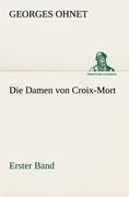 Die Damen von Croix-Mort - Erster Band