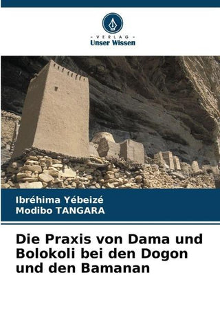 Die Praxis von Dama und Bolokoli bei den Dogon und den Bamanan