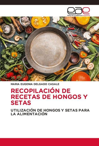 RECOPILACIÓN DE RECETAS DE HONGOS Y SETAS