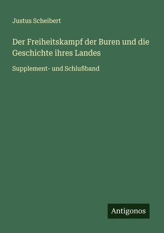 Der Freiheitskampf der Buren und die Geschichte ihres Landes