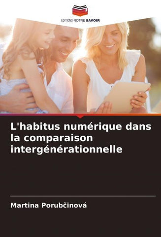 L'habitus numérique dans la comparaison intergénérationnelle