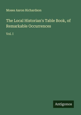 The Local Historian's Table Book, of Remarkable Occurrences