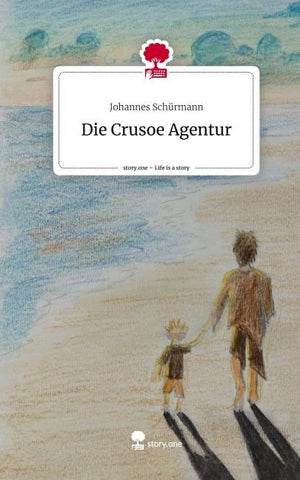 Die Crusoe Agentur. Life is a Story - story.one