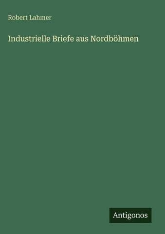 Industrielle Briefe aus Nordböhmen