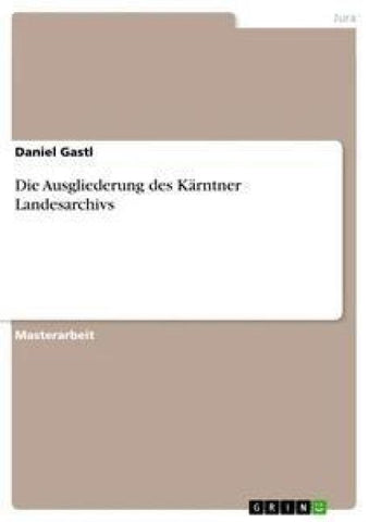 Die Ausgliederung des Kärntner Landesarchivs