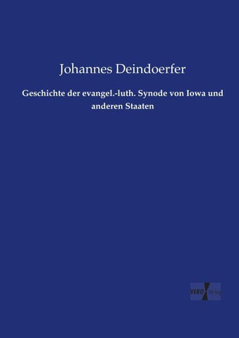 Geschichte der evangel.-luth. Synode von Iowa und anderen Staaten