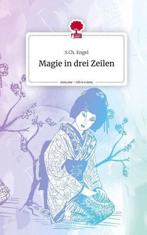 Magie in drei Zeilen. Life is a Story - story.one