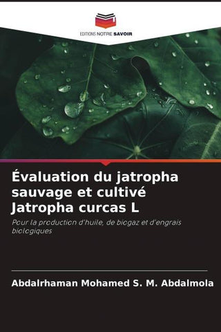 Évaluation du jatropha sauvage et cultivé Jatropha curcas L