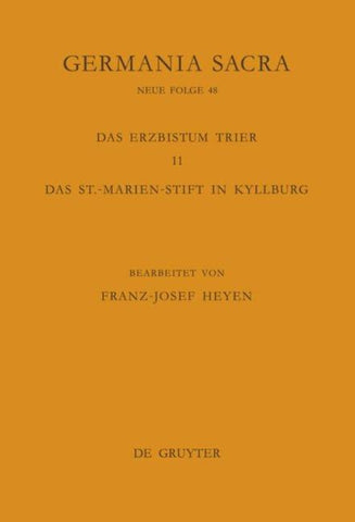 Die Bistümer der Kirchenprovinz Trier. Das Erzbistum Trier 11. Das St.-Marien-Stift in Kyllburg