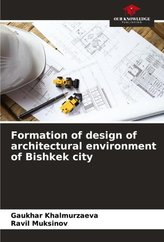 Formation of design of architectural environment of Bishkek city