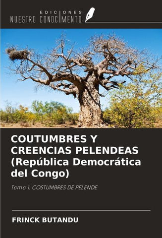COUTUMBRES Y CREENCIAS PELENDEAS (República Democrática del Congo)