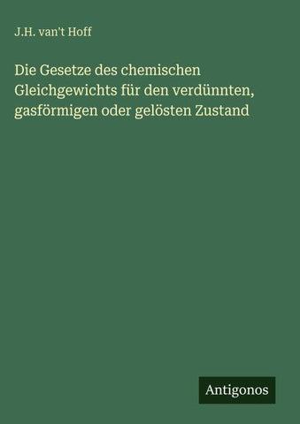 Die Gesetze des chemischen Gleichgewichts für den verdünnten, gasförmigen oder gelösten Zustand