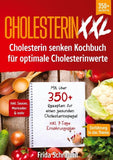 Cholesterin XXL - Cholesterin senken Kochbuch für optimale Cholesterinwerte