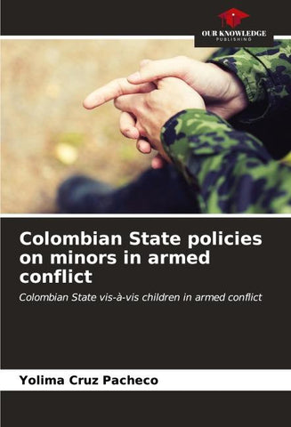 Colombian State policies on minors in armed conflict