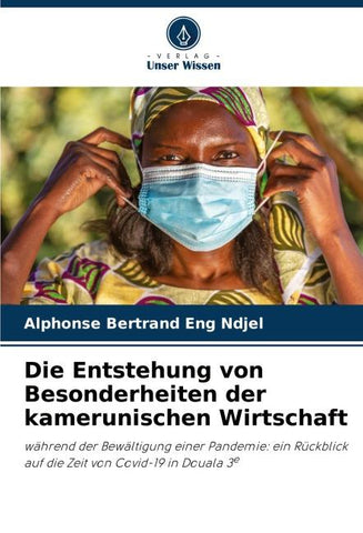 Die Entstehung von Besonderheiten der kamerunischen Wirtschaft