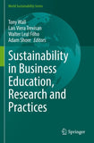 Sustainability in Business Education, Research and Practices