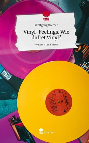 Vinyl-Feelings. Wie duftet Vinyl?. Life is a Story - story.one