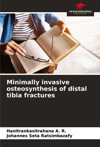 Minimally invasive osteosynthesis of distal tibia fractures