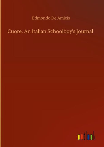 Cuore. An Italian Schoolboy's Journal