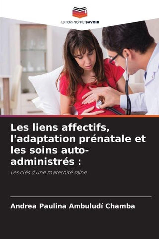 Les liens affectifs, l'adaptation prénatale et les soins auto-administrés :