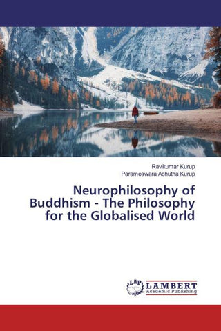 Neurophilosophy of Buddhism - The Philosophy for the Globalised World