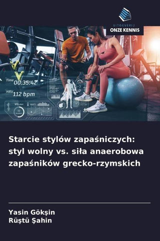 Starcie stylów zapa¿niczych: styl wolny vs. si¿a anaerobowa zapa¿ników grecko-rzymskich