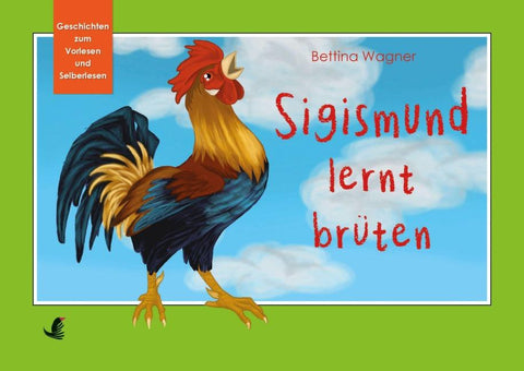 Sigismund lernt brüten