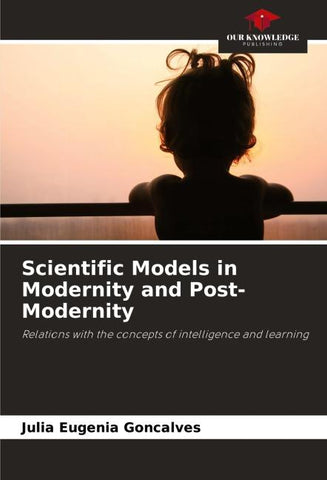 Scientific Models in Modernity and Post-Modernity