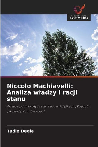 Niccolo Machiavelli: Analiza w¿adzy i racji stanu