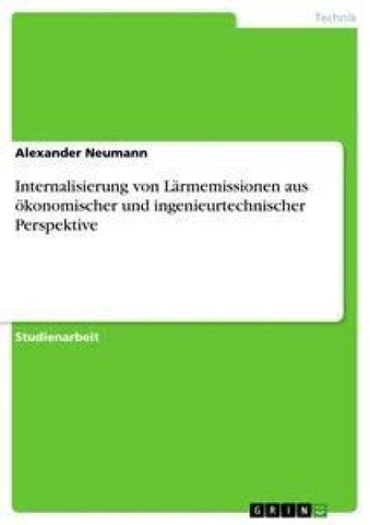 Internalisierung von Lärmemissionen aus ökonomischer und ingenieurtechnischer Perspektive