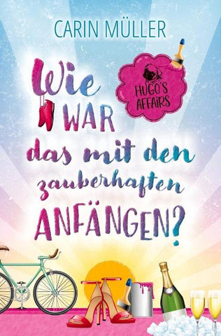 Hugo’s Affairs – Wie war das mit zauberhaften Anfängen?