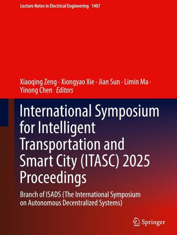 International Symposium for Intelligent Transportation and Smart City (ITASC) 2025 Proceedings