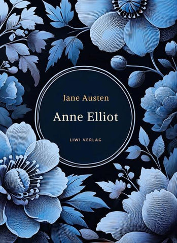 Jane Austen: Anne Elliot. Vollständige Neuausgabe.