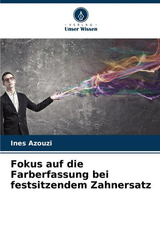 Fokus auf die Farberfassung bei festsitzendem Zahnersatz