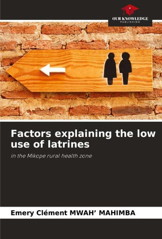 Factors explaining the low use of latrines